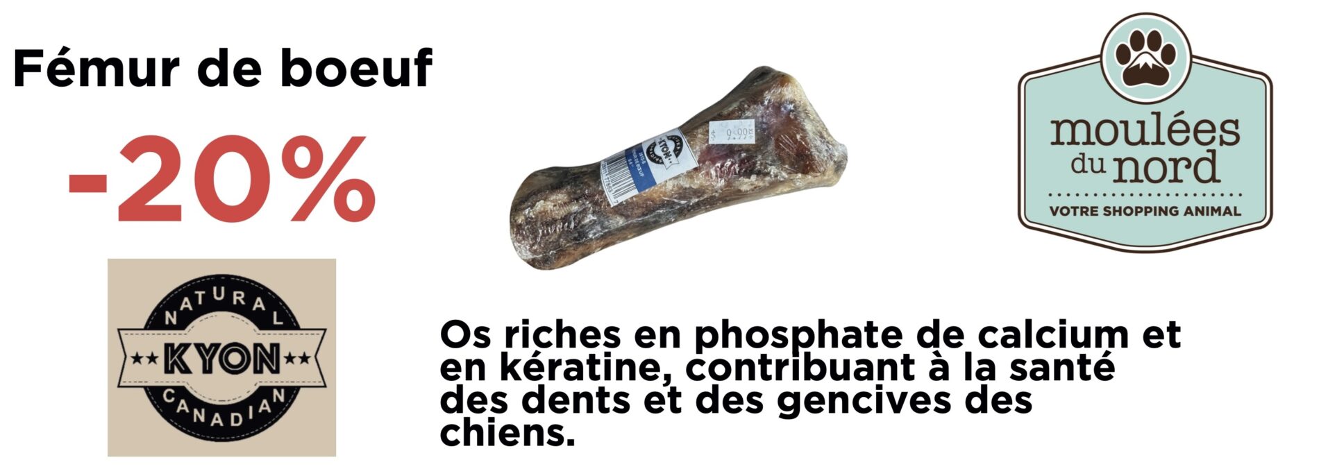 Fémur de boeuf Kyon en promotion