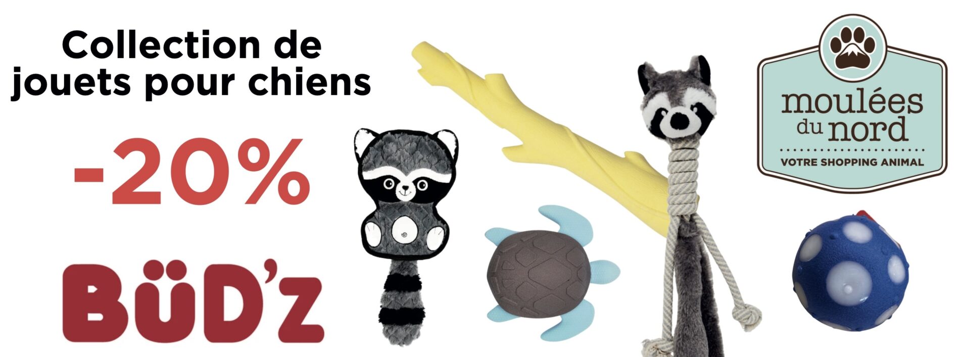 Collection de jouets Budz pour chiens en rabais janvier